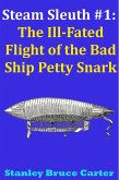 Steam Sleuth #1: The Ill Fated Flight of the Bad Ship Petty Snark (eBook, ePUB)