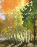 When Color Is The Subject (eBook, ePUB) When Color Is The Subject (eBook, ePUB)