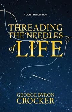Threading the Needles of Life (eBook, ePUB) - Crocker, George Byron
