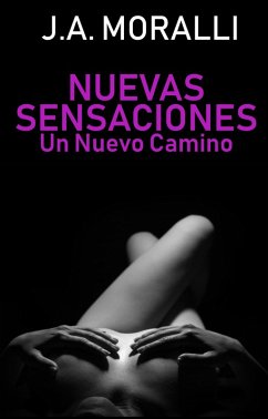 Cover Nuevas sensaciones. Un Nuevo Camino (eBook, ePUB)