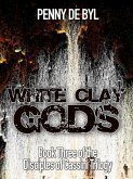 White Clay Gods: Book Three of the Disciples of Cassini Trilogy (eBook, ePUB) White Clay Gods: Book Three of the Disciples of Cassini Trilogy (eBook, ePUB)