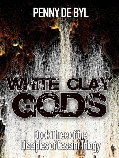 Cover White Clay Gods: Book Three of the Disciples of Cassini Trilogy (eBook, ePUB)