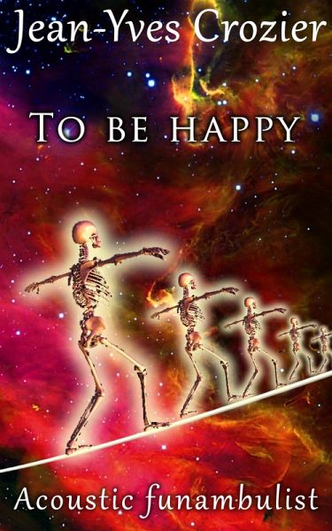 To Be Happy (Acoustic Funambulist, #17) (eBook, ePUB)