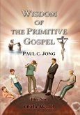 Wisdom of the Primitive Gospel (eBook, ePUB)