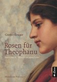 Rosen für Theophanu. Braut Ottos II. - Kaiserin des Abendlandes (eBook, PDF)