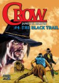 Crow 4: The Black Trail (A Crow Western, #4) (eBook, ePUB)