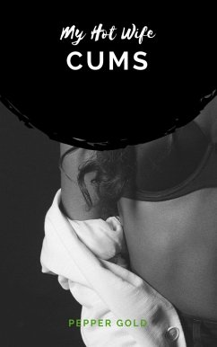 Cover My Hot Wife Cums (eBook, ePUB)