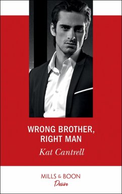 Wrong Brother, Right Man (Switching Places, Book 1) (Mills & Boon Desire) (eBook, ePUB) - Cantrell, Kat