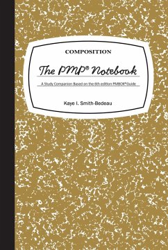 The PMP Notebook, 3rd Edition (eBook, ePUB) - Smith, Kaye