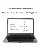 Excel Programming through VBA: A Complete Macro Driven Excel 2010 Application (eBook, ePUB)