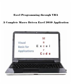 Excel Programming through VBA: A Complete Macro Driven Excel 2010 Application (eBook, ePUB) - Link, Stephen J