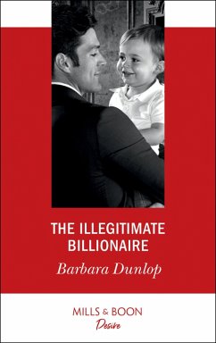 The Illegitimate Billionaire (Mills & Boon Desire) (Billionaires and Babies, Book 96) (eBook, ePUB) - Dunlop, Barbara