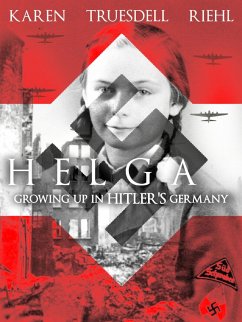 Helga: Growing Up in Hitler's Germany (eBook, ePUB) - Riehl, Karen Truesdell