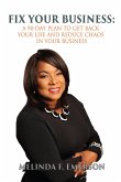 Fix Your Business: A 90-Day Plan to Get Back Your Life and Remove Chaos From Your Business (eBook, ePUB)