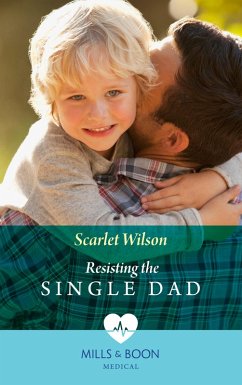 Resisting The Single Dad (Mills & Boon Medical) (eBook, ePUB) - Wilson, Scarlet