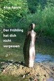 Der Frühling hat dich nicht vergessen (eBook, ePUB)