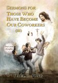 Sermons For Those Who Have Become Our Coworkers (III) (eBook, ePUB)