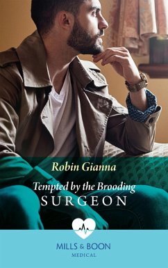 Tempted By The Brooding Surgeon (Mills & Boon Medical) (eBook, ePUB) - Gianna, Robin
