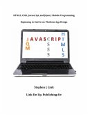 HTML5,CSS3,Javascript and JQuery Mobile Programming: Beginning to End Cross-Platform App Design (eBook, ePUB)