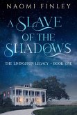 A Slave of the Shadows (The Livingston Legacy, #1) (eBook, ePUB)