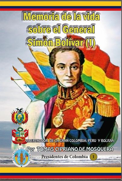 Memoria sobre la vida del general Simón Bolívar (I) (eBook, ePUB) Memoria sobre la vida del general Simón Bolívar (I) (eBook, ePUB)