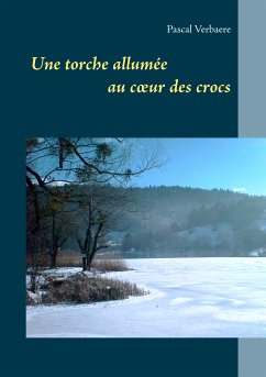Une torche allumée au coeur des crocs (eBook, ePUB) - Verbaere, Pascal