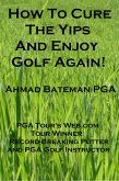 How to Cure the Yips and Enjoy Golf Again (eBook, ePUB)