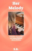 Her Melody (Femdom Hypnosis and Mind Control Micro-Fiction, #11) (eBook, ePUB)