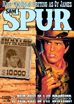 Sam Spur 1: The Gun is my Brother (Sam Spur Western, #1) (eBook, ePUB) - Chisholm, Matt
