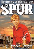Sam Spur 6: Trail West (Sam Spur Western, #6) (eBook, ePUB)