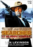 The Searcher 11: Bloody Sunday (The Searcher (Western), #11) (eBook, ePUB) The Searcher 11: Bloody Sunday (The Searcher (Western), #11) (eBook, ePUB)