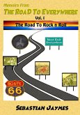 Memoirs From The Road To Everywhere Vol I The Road To Rock n Roll (Memoirs From The Road To Everywhere Vol I The Road To Rock n Roll, #1) (eBook, ePUB) Memoirs From The Road To Everywhere Vol I The Road To Rock n Roll (Memoirs From The Road To Everywhere Vol I The Road To Rock n Roll, #1) (eBook, ePUB)