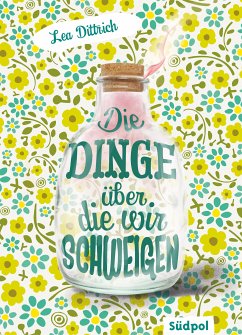 Die Dinge, über die wir schweigen (eBook, ePUB) - Dittrich, Lea