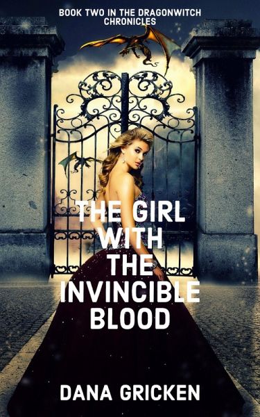 The Girl With The Invincible Blood (The Dragonwitch Chronicles, #2) (eBook, ePUB)