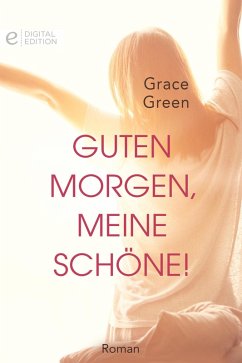 Guten Morgen, meine Schöne! (eBook, ePUB) - Green, Grace