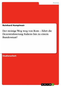 Der steinige Weg weg von Rom - führt die Dezentralisierung Italiens hin zu einem Bundesstaat? (eBook, ePUB) - Humplmair, Reinhard