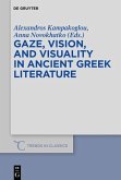 Gaze, Vision, and Visuality in Ancient Greek Literature (eBook, PDF)