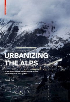 Urbanizing the Alps - Pia, Fiona