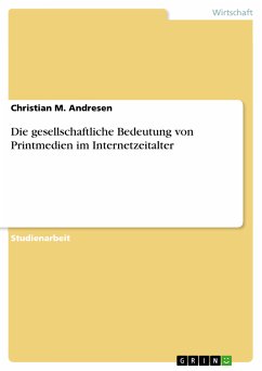 Die gesellschaftliche Bedeutung von Printmedien im Internetzeitalter (eBook, ePUB) - Andresen, Christian M.