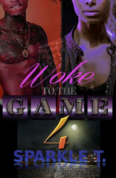 Woke To The Game - Part 4 (eBook, ePUB) Woke To The Game - Part 4 (eBook, ePUB)
