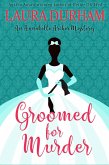 Groomed for Murder (Annabelle Archer Wedding Planner Mystery) (eBook, ePUB) Groomed for Murder (Annabelle Archer Wedding Planner Mystery) (eBook, ePUB)
