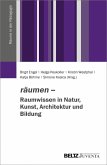 räumen - Raumwissen in Natur, Kunst, Architektur und Bildung (eBook, PDF)
