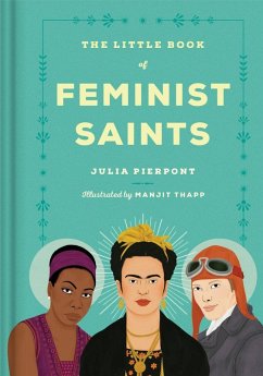 The Little Book of Feminist Saints (eBook, ePUB) - Pierpont, Julia