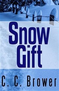 Snow Gift (eBook, ePUB) - C. Brower, C.
