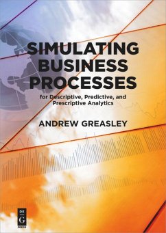 Simulating Business Processes for Descriptive, Predictive, and Prescriptive Analytics - Greasley, Andrew