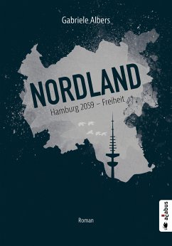 Nordland. Hamburg 2059 - Freiheit (eBook, PDF) - Albers, Gabriele