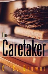 The Caretaker (eBook, ePUB) - C. Brower, C.