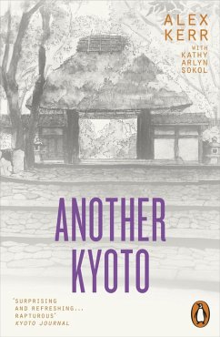 Another Kyoto (eBook, ePUB) - Kerr, Alex; Sokol, Kathy Arlyn