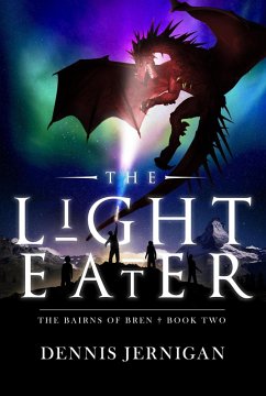 The Light Eater (The Bairns of Bren, #2) (eBook, ePUB) - Jernigan, Dennis