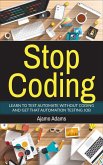 Stop Coding (eBook, ePUB)